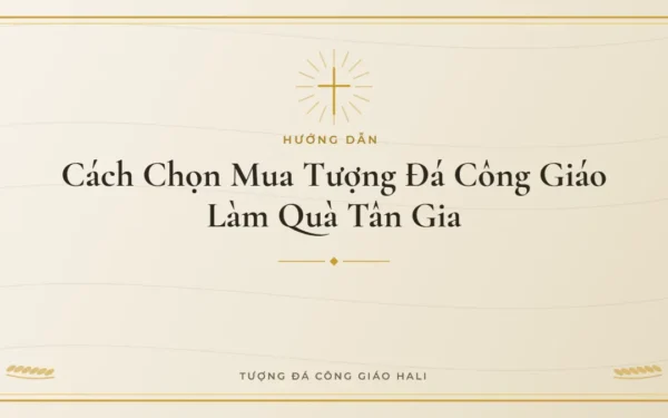 Cách chọn mua tượng đá Công Giáo làm quà tân gia